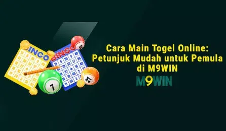 Cara Main Togel Online: Petunjuk Mudah untuk Pemula di M9WIN