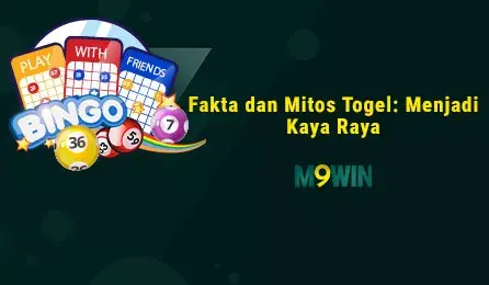 fakta-dan-mitos-togel-menjadi-kaya-raya