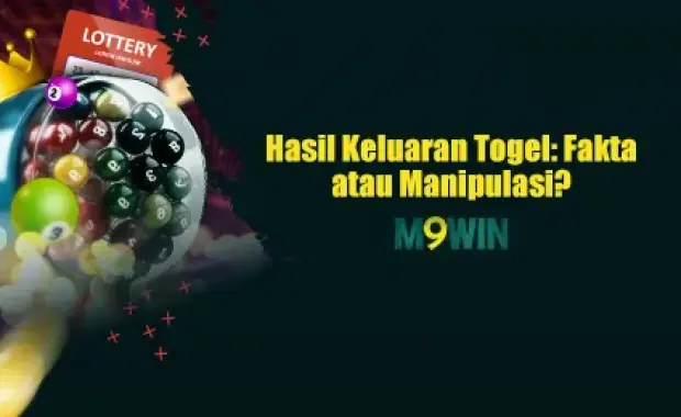 Hasil Keluaran Togel: Fakta atau Manipulasi?