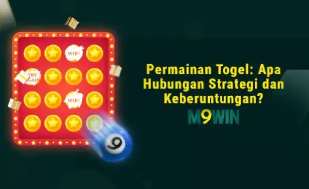 Permainan Togel: Apa Hubungan Strategi dan Keberuntungan?