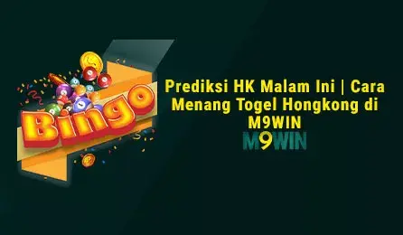 Prediksi HK Malam Ini - Cara Menang Togel Hongkong di M9WIN